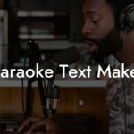 karaoke text maker lyric assistant