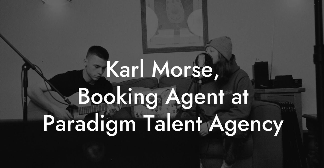 Karl Morse, Booking Agent at Paradigm Talent Agency