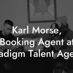 Karl Morse, Booking Agent at Paradigm Talent Agency