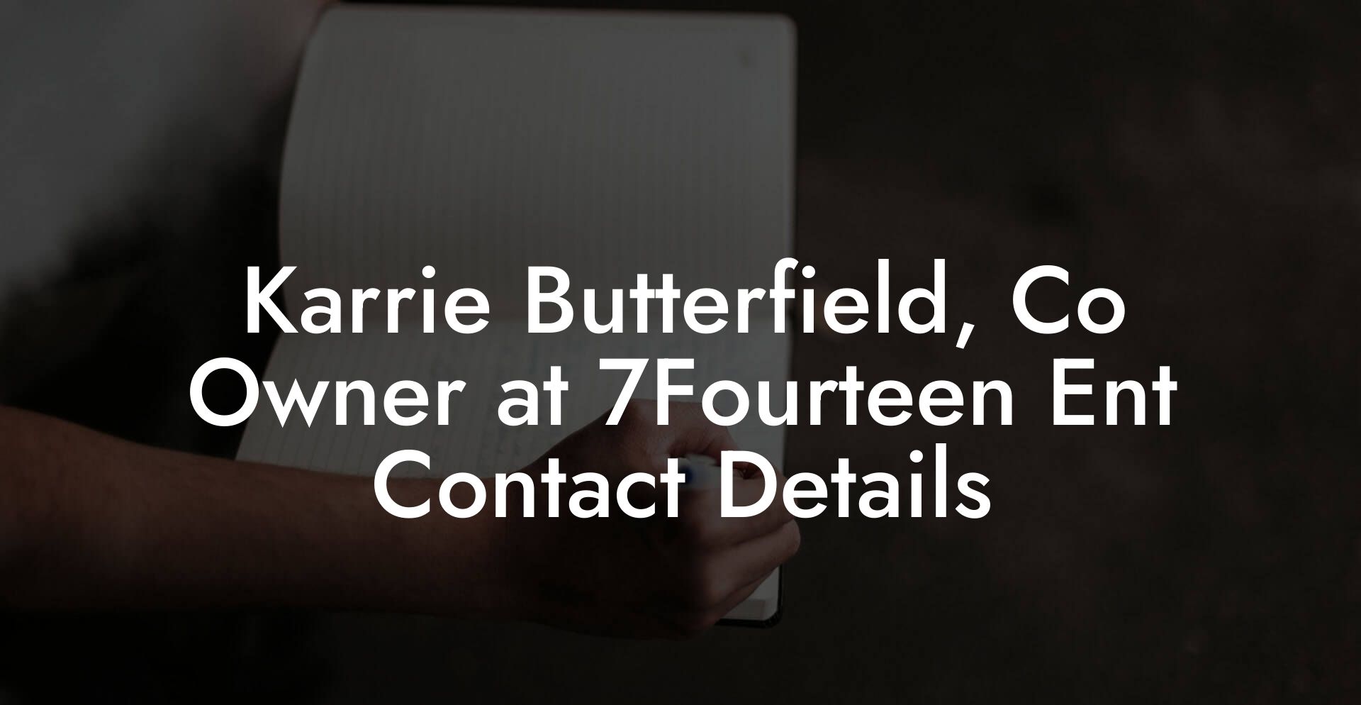 Karrie Butterfield, Co Owner at 7Fourteen Ent Contact Details