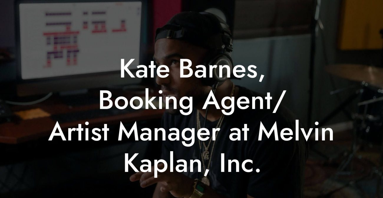 Kate Barnes, Booking Agent/ Artist Manager at Melvin Kaplan, Inc.