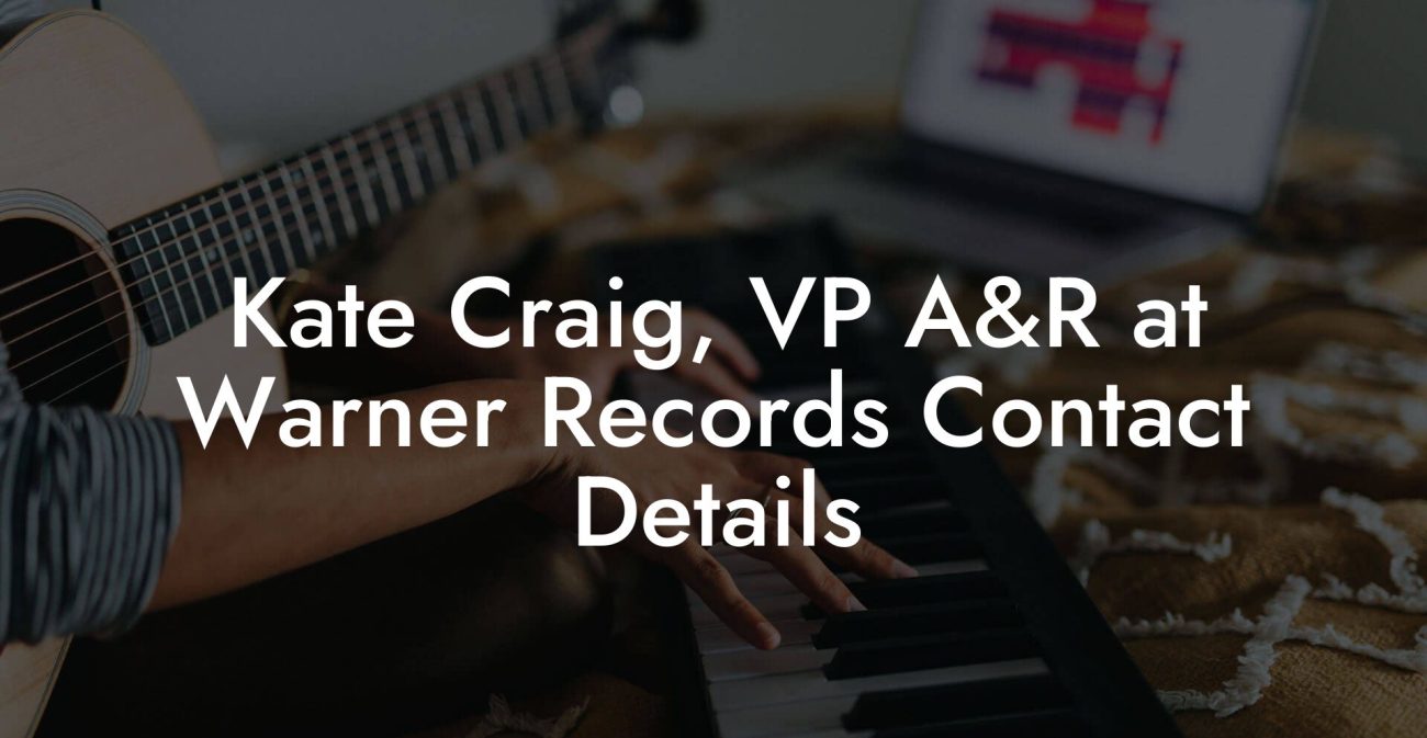 Kate Craig, VP A&R at Warner Records Contact Details