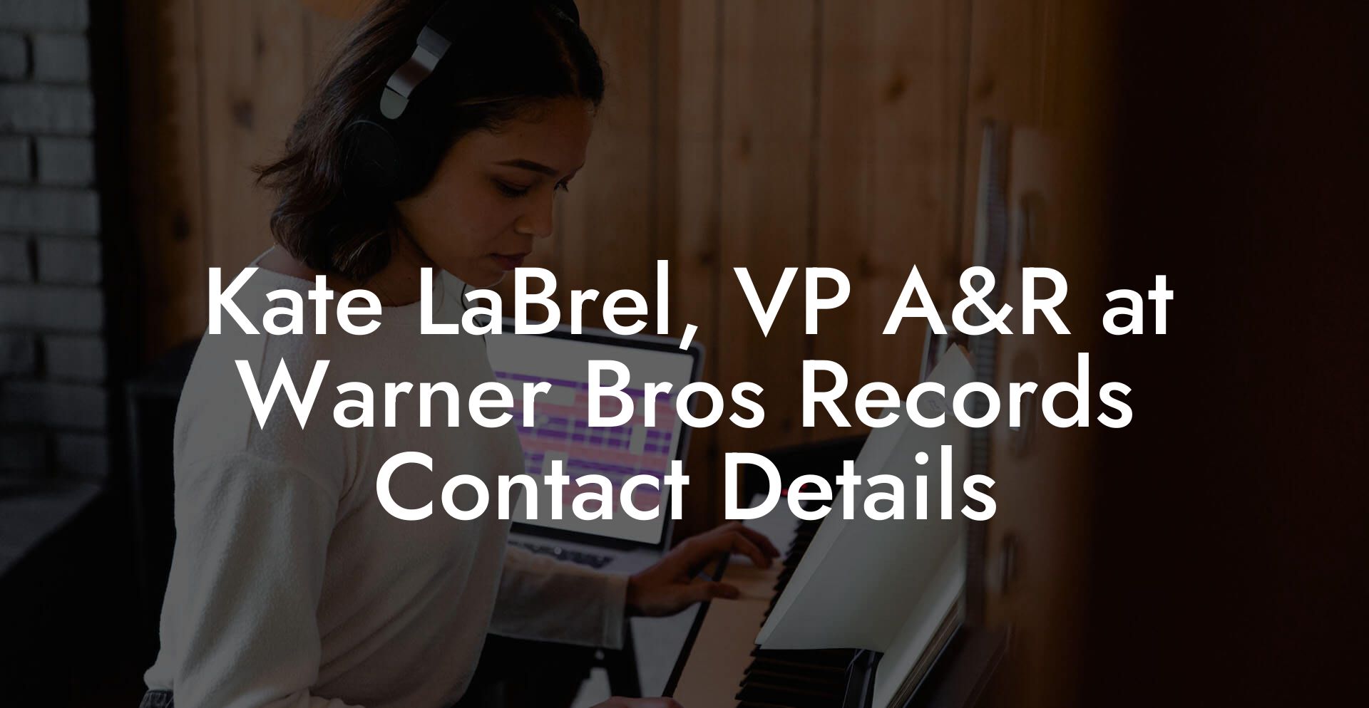 Kate LaBrel, VP A&R at Warner Bros Records Contact Details