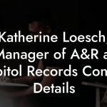 Katherine Loesch, Manager of A&R at Capitol Records Contact Details