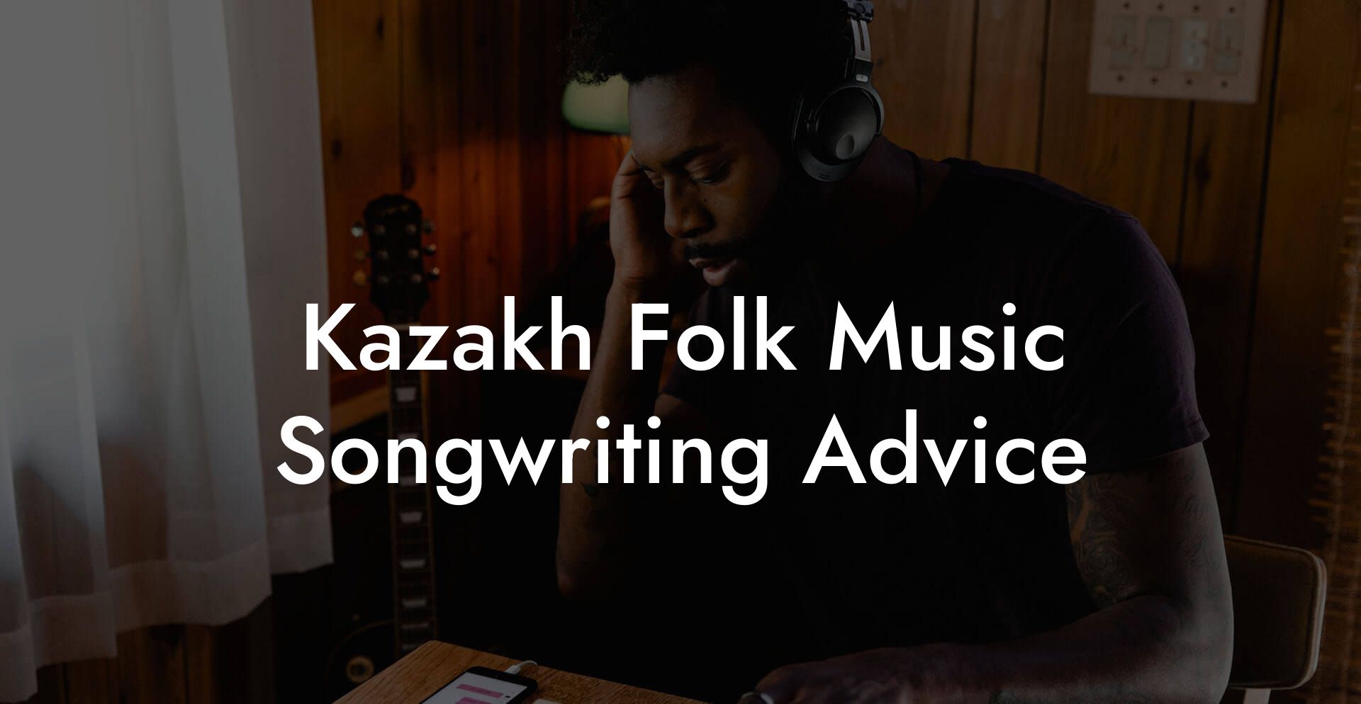 Kazakh Folk Music Songwriting Advice