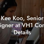 Kee Koo, Senior Designer at VH1 Contact Details