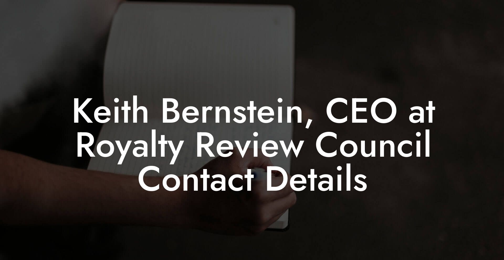 Keith Bernstein, CEO at Royalty Review Council Contact Details