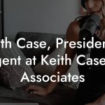 Keith Case, President / Agent at Keith Case & Associates