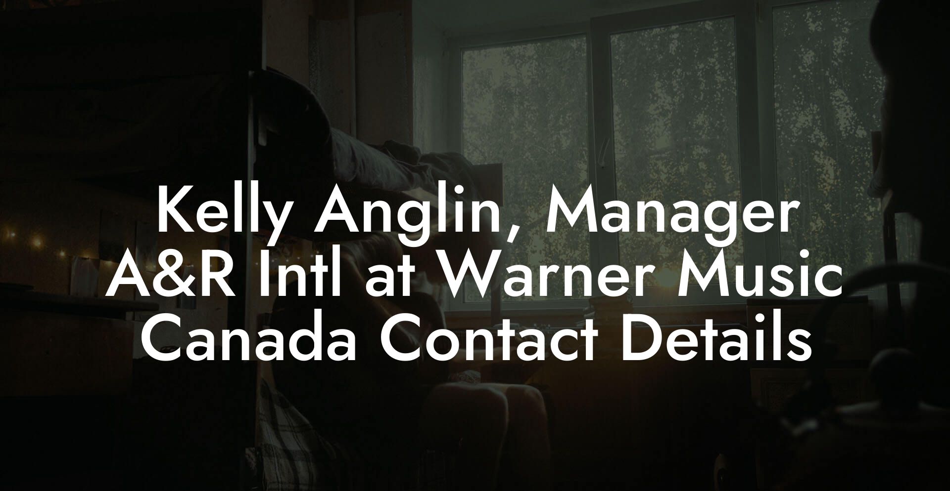 Kelly Anglin, Manager A&R Intl at Warner Music Canada Contact Details