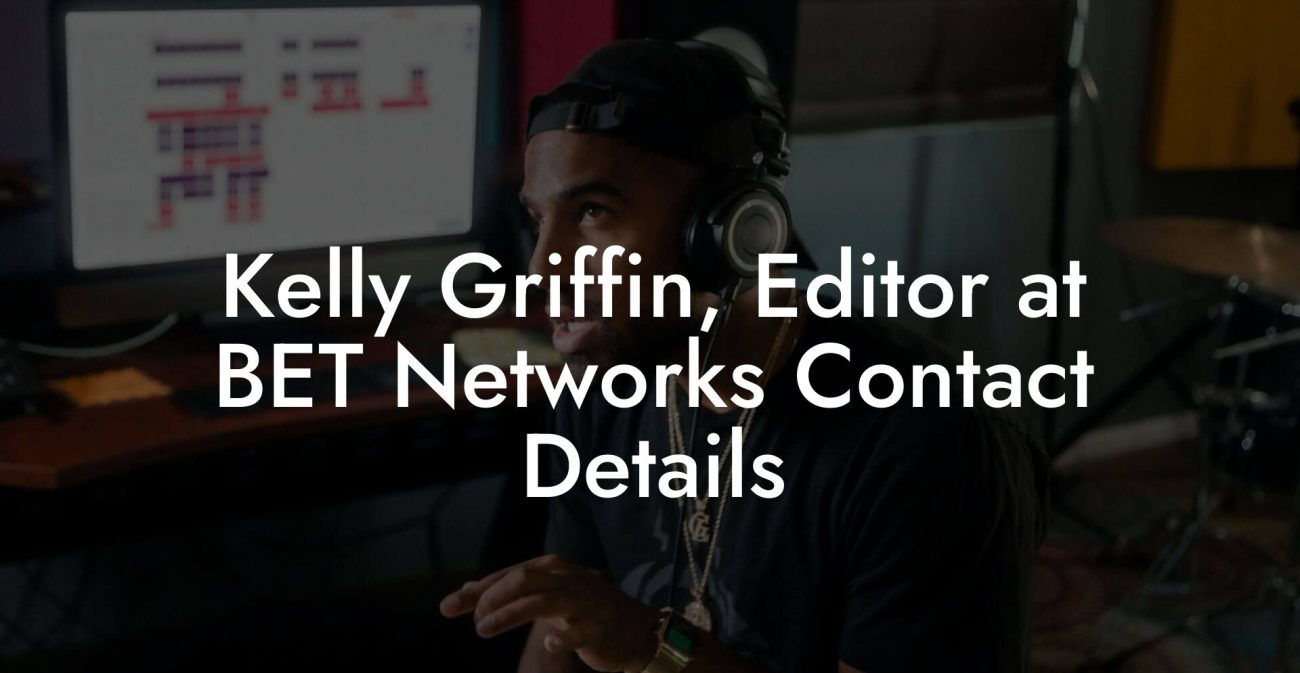 Kelly Griffin, Editor at BET Networks Contact Details