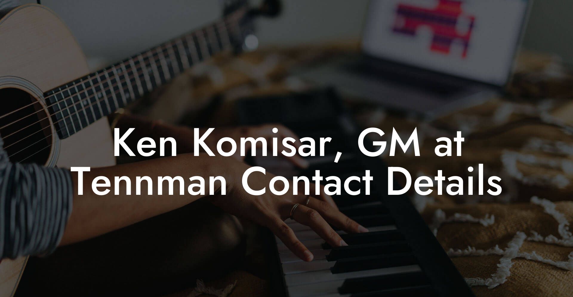 Ken Komisar, GM at Tennman Contact Details