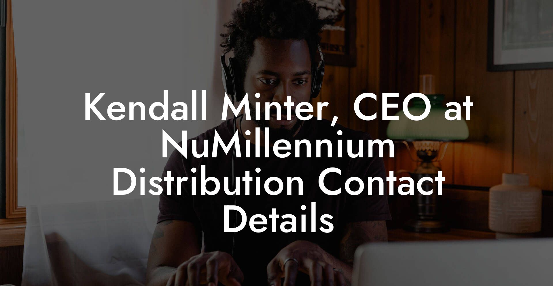 Kendall Minter, CEO at NuMillennium Distribution Contact Details