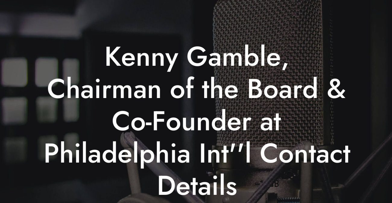 Kenny Gamble, Chairman of the Board & Co-Founder at Philadelphia Int''l Contact Details