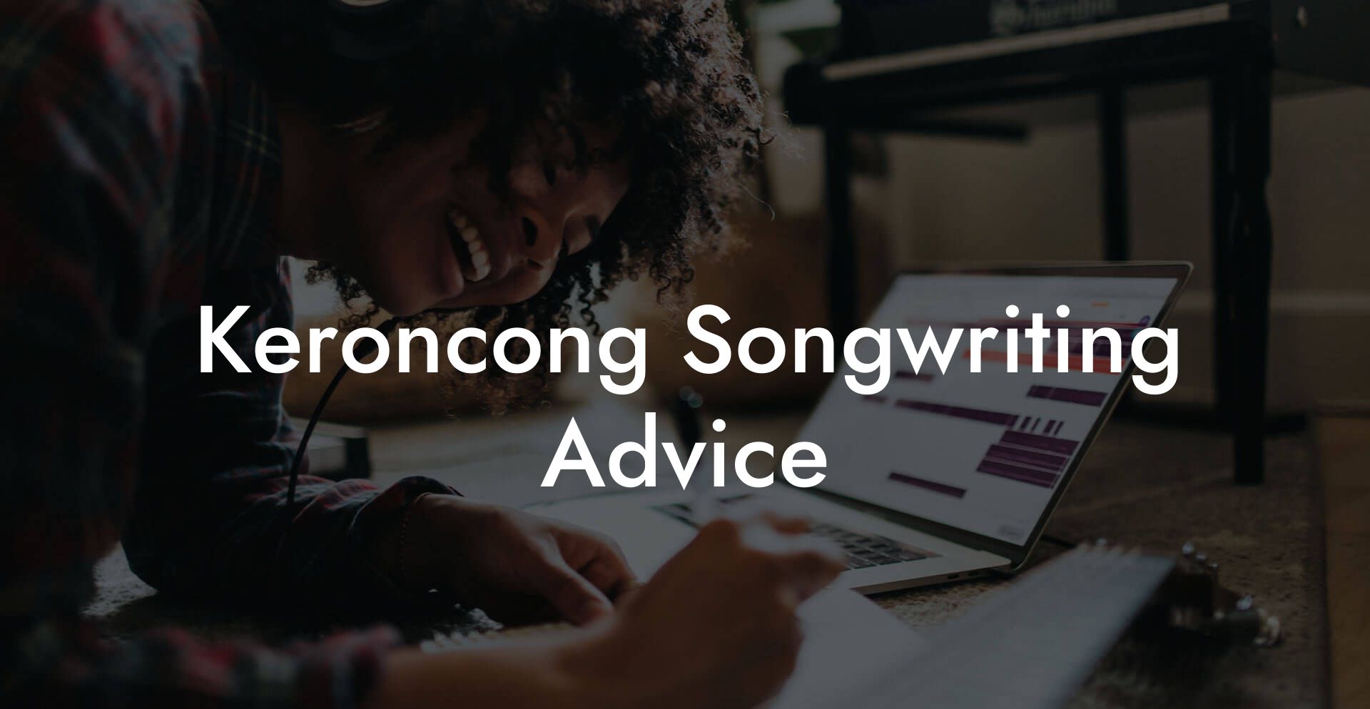 Keroncong Songwriting Advice