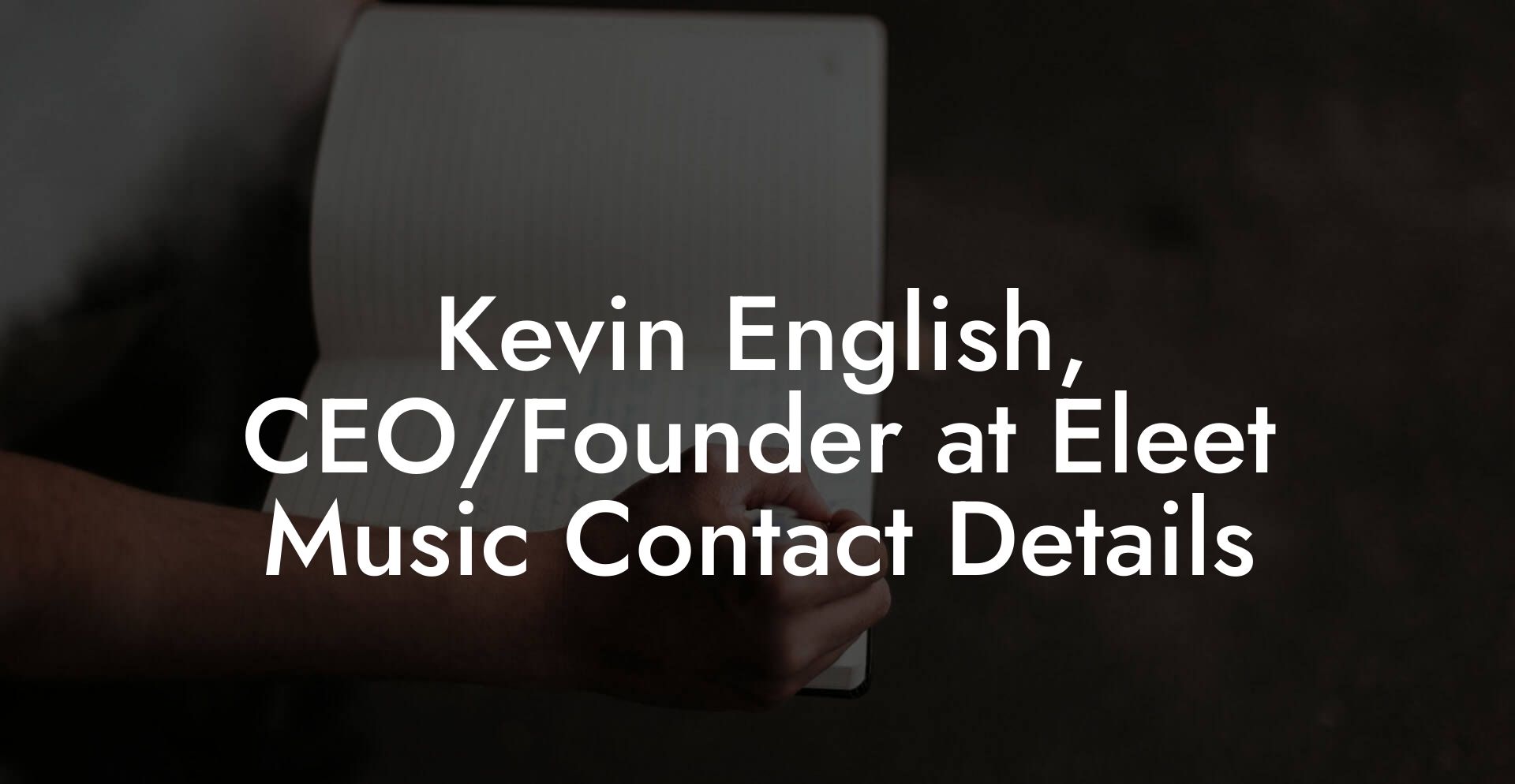 Kevin English, CEO/Founder at Eleet Music Contact Details