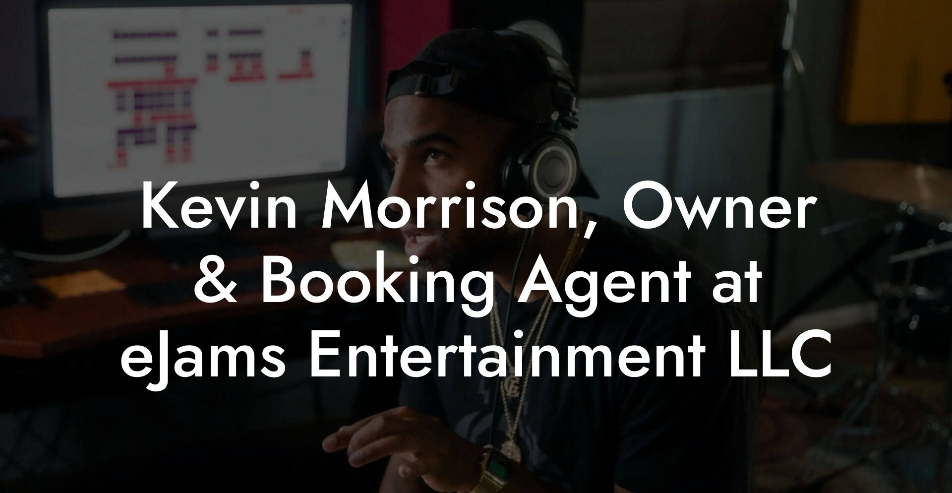 Kevin Morrison, Owner & Booking Agent at eJams Entertainment LLC