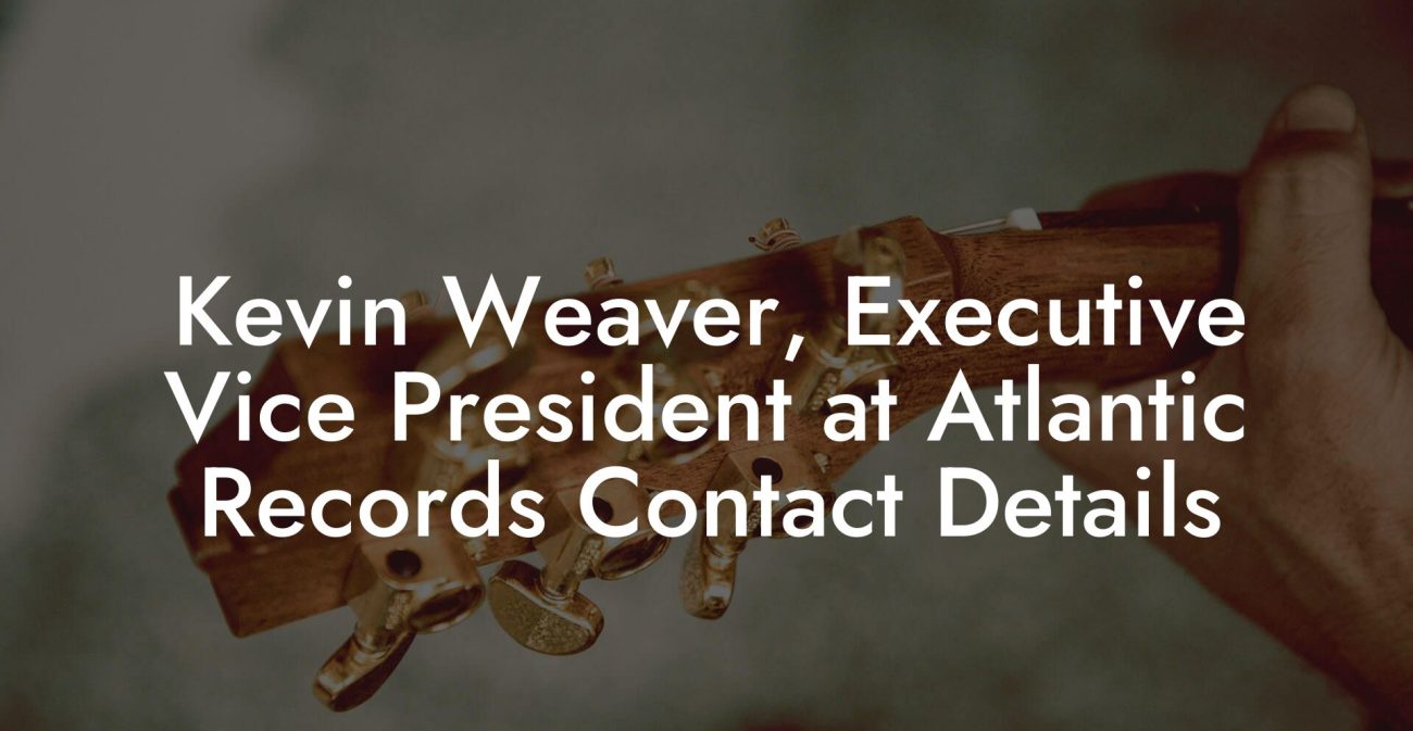 Kevin Weaver, Executive Vice President at Atlantic Records Contact Details