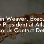 Kevin Weaver, Executive Vice President at Atlantic Records Contact Details