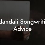 Kidandali Songwriting Advice