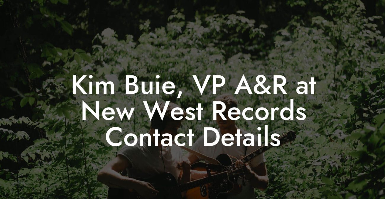 Kim Buie, VP A&R at New West Records Contact Details