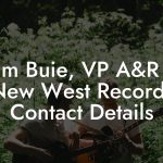 Kim Buie, VP A&R at New West Records Contact Details