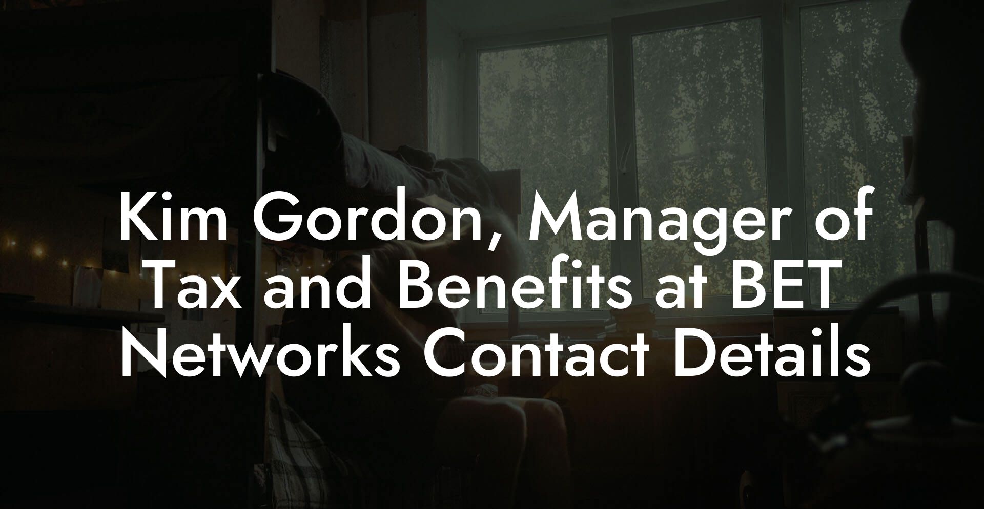 Kim Gordon, Manager of Tax and Benefits at BET Networks Contact Details