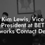 Kim Lewis, Vice President at BET Networks Contact Details