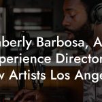 Kimberly Barbosa, Artist Experience Director at Raw Artists Los Angeles