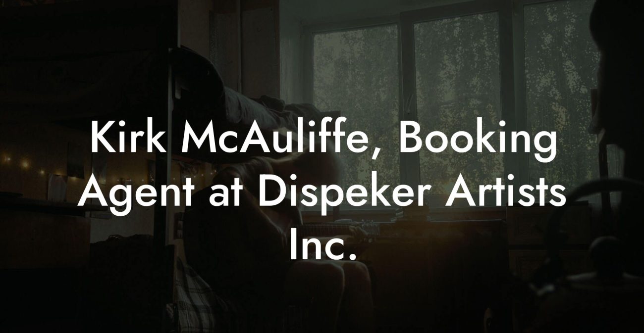 Kirk McAuliffe, Booking Agent at Dispeker Artists Inc.