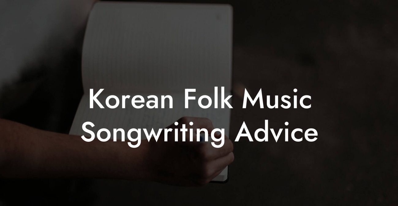 Korean Folk Music Songwriting Advice