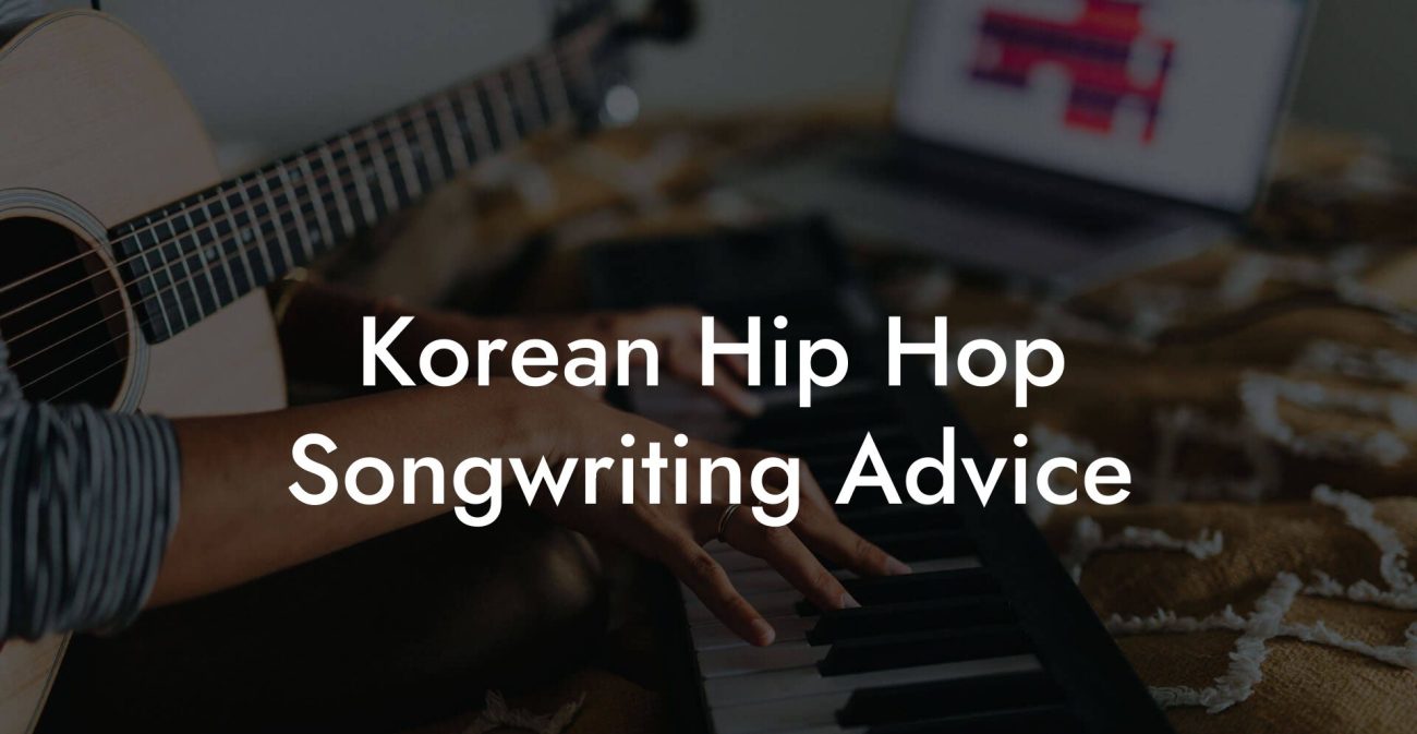 Korean Hip Hop Songwriting Advice