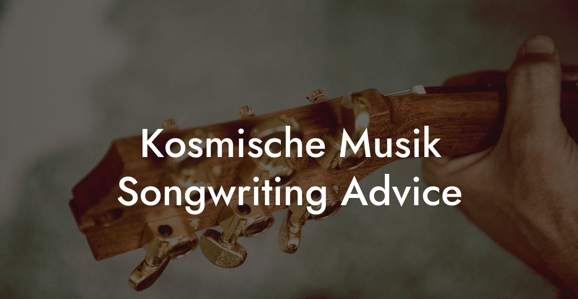 Kosmische Musik Songwriting Advice