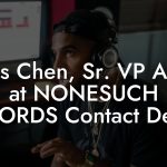 Kris Chen, Sr. VP A&R at NONESUCH RECORDS Contact Details