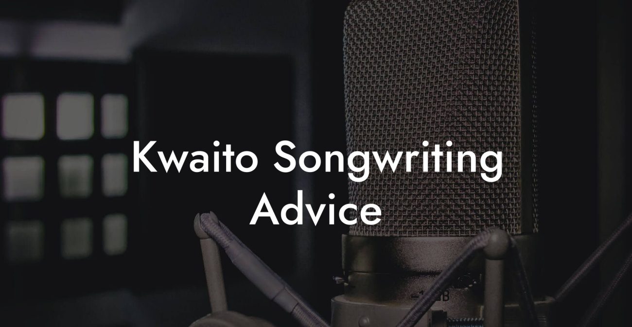 Kwaito Songwriting Advice