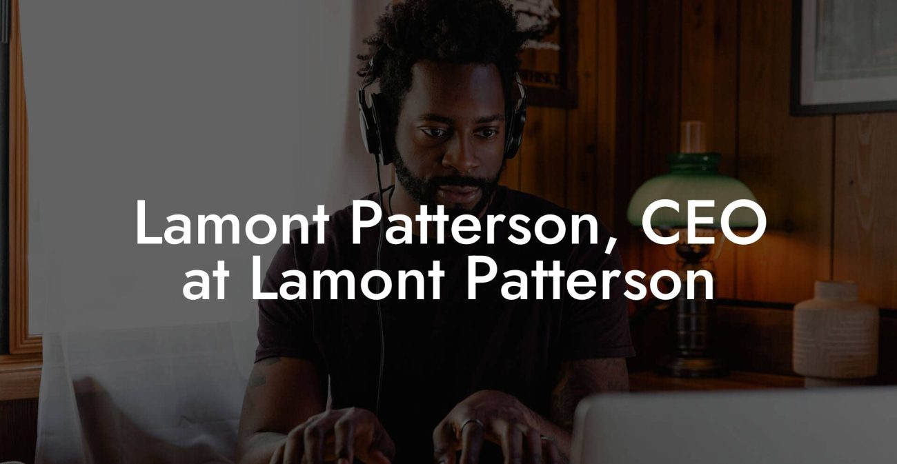 Lamont Patterson, CEO at Lamont Patterson