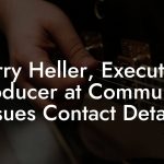 Larry Heller, Executive Producer at Community Issues Contact Details