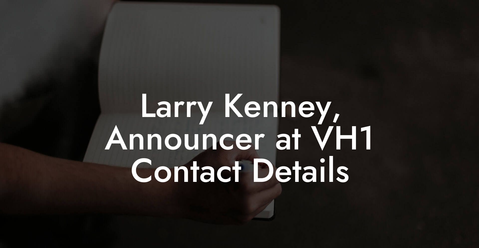 Larry Kenney, Announcer at VH1 Contact Details