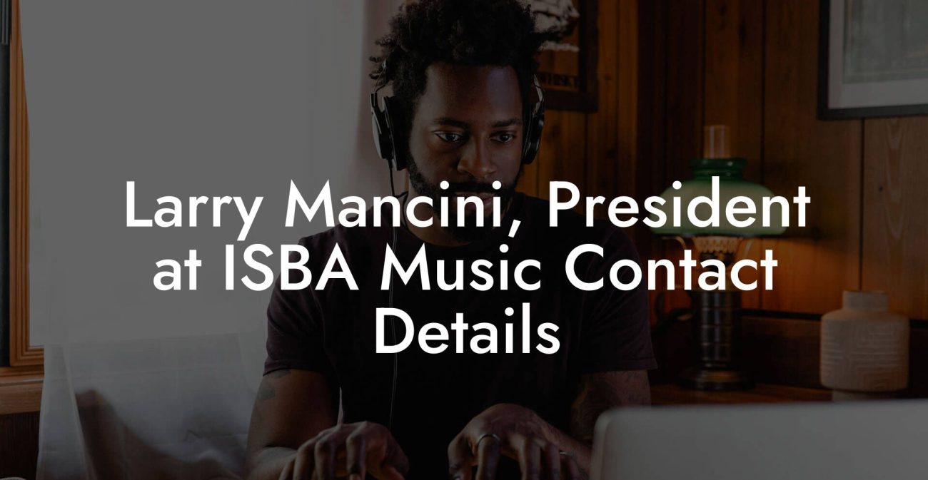 Larry Mancini, President at ISBA Music Contact Details