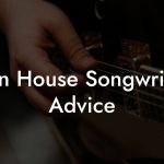 Latin House Songwriting Advice