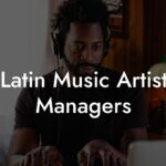 Latin Music Artist Managers