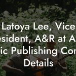 Latoya Lee, Vice President, A&R at Atlas Music Publishing Contact Details