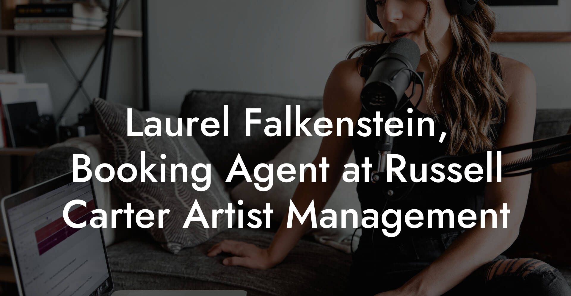 Laurel Falkenstein, Booking Agent at Russell Carter Artist Management