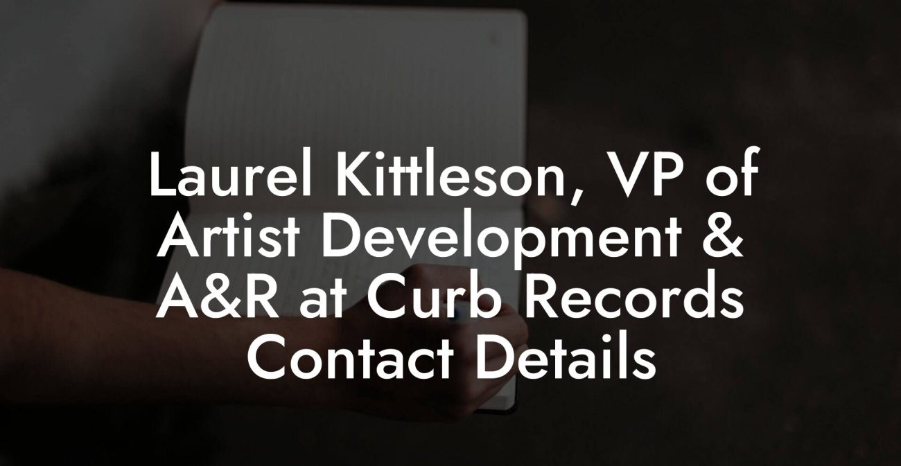 Laurel Kittleson, VP of Artist Development & A&R at Curb Records Contact Details