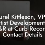 Laurel Kittleson, VP of Artist Development & A&R at Curb Records Contact Details