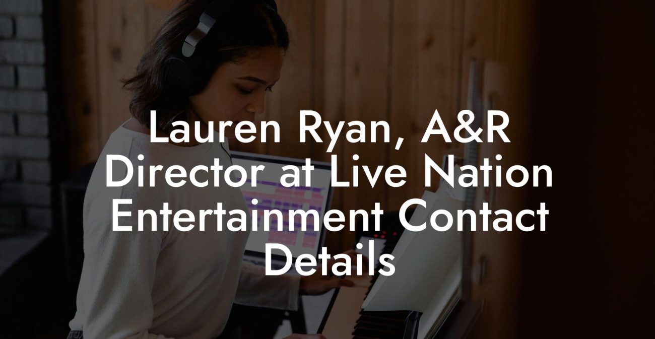 Lauren Ryan, A&R Director at Live Nation Entertainment Contact Details