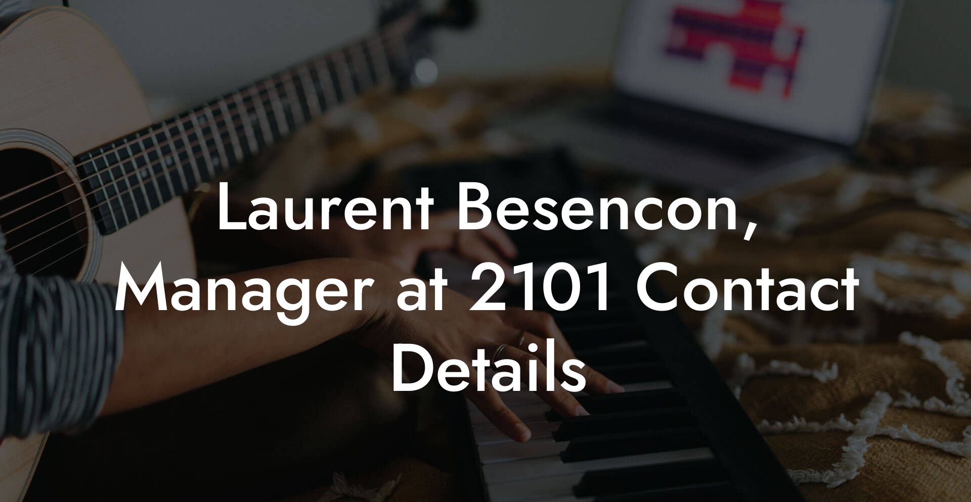 Laurent Besencon, Manager at 2101 Contact Details