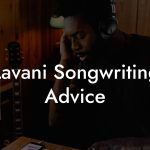 Lavani Songwriting Advice