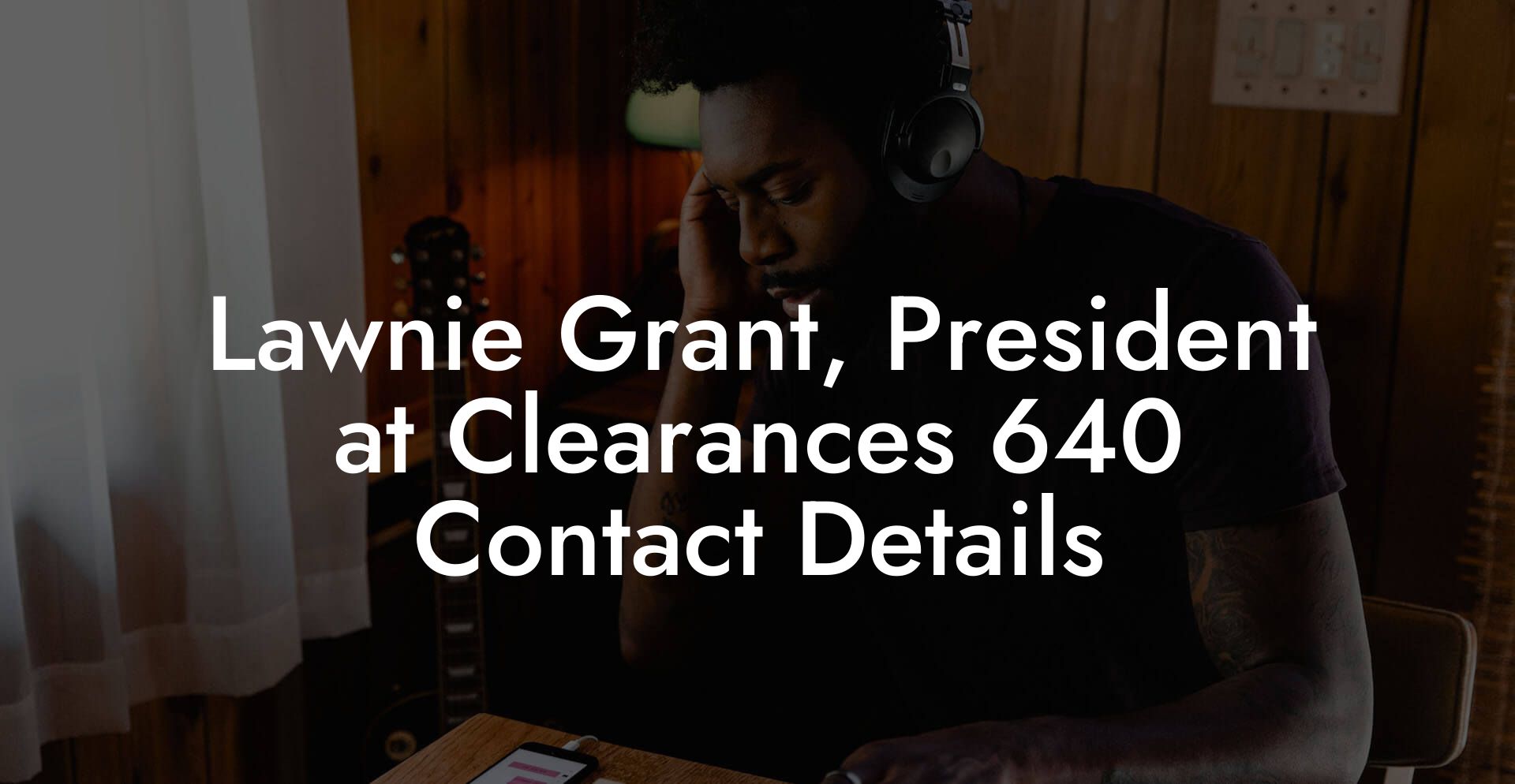 Lawnie Grant, President at Clearances 640 Contact Details