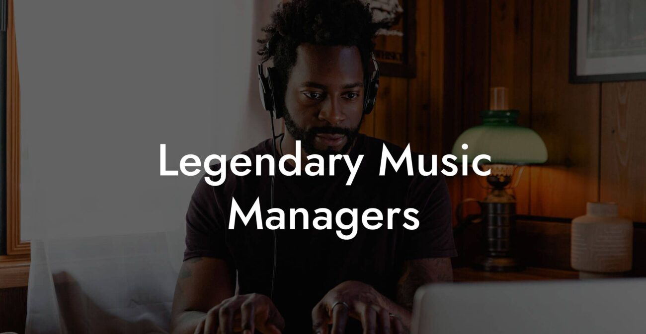 Legendary Music Managers