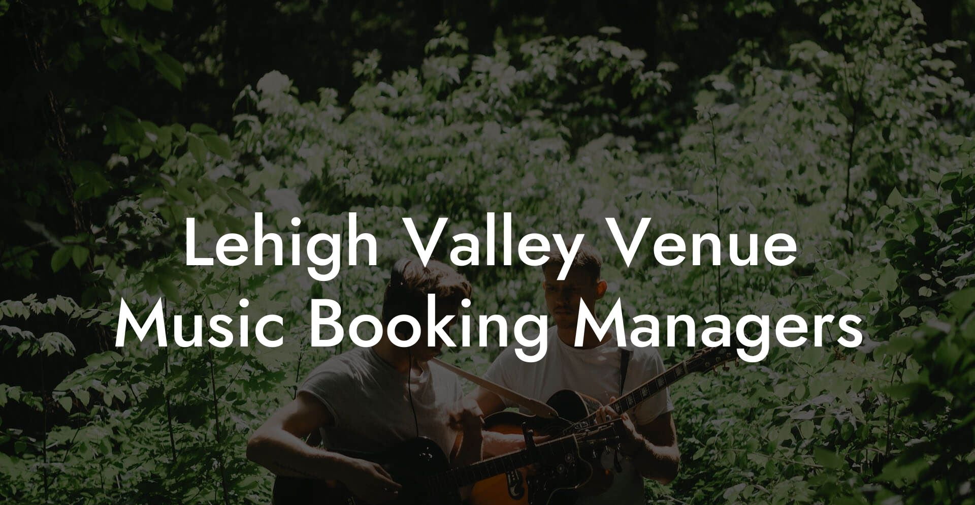 Lehigh Valley Venue Music Booking Managers